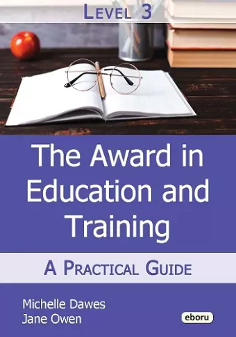 The Level 3 Award in Education and Training: A Practical Guide cover