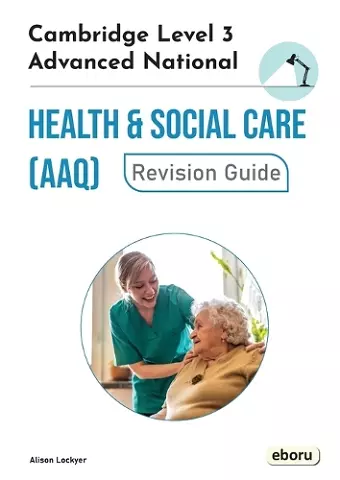 Cambridge Level 3 Advanced National in Health and Social Care (AAQ) Revision Guide cover