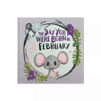 The Day You Were Born In February. . . cover