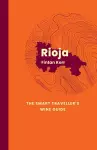 Rioja: The Smart Traveller's Wine Guide cover