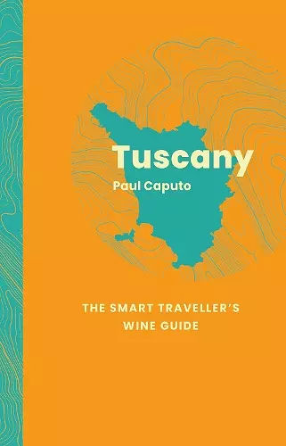 Tuscany: The Smart Traveller's Wine Guide cover