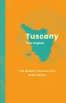 Tuscany: The Smart Traveller's Wine Guide cover