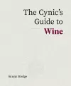 The Cynic's Guide to Wine cover