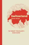 Switzerland: The Smart Traveller's Wine Guide cover