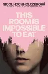 This Room Is Impossible to Eat cover