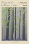Forty Ways to Know a Tree cover