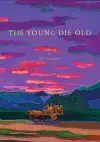 The Young Die Old cover
