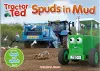 Tractor Ted Spuds in Mud cover