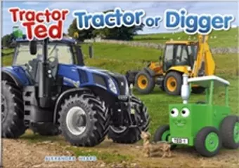 Tractor Ted Tractor or Digger? cover