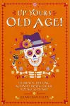 Up Yours Old Age! cover