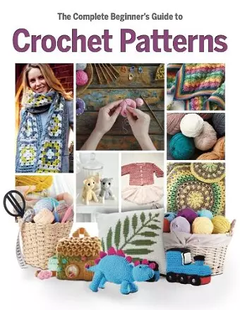 The Complete Beginner's Guide to Crochet Patterns cover