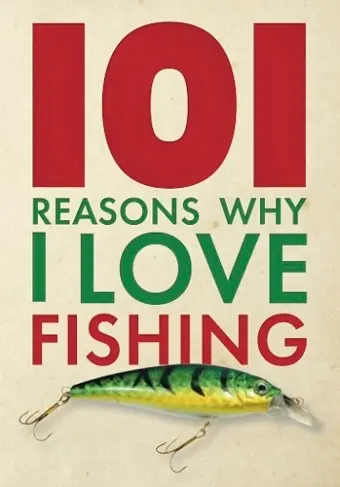 101 Reasons Why I Love Fishing cover