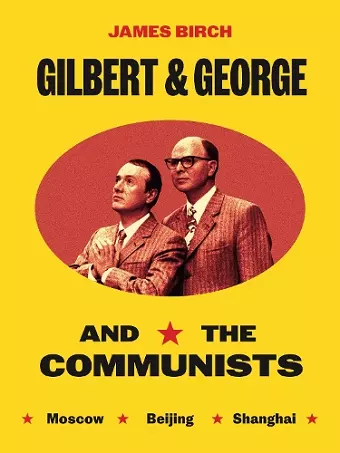 Gilbert & George and the Communists cover