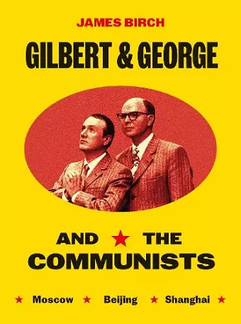 Gilbert & George and the Communists cover