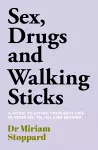 Dr Miriam Stoppard: Sex, Drugs and Walking Sticks cover