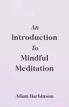 An Introduction to Mindful Meditation cover