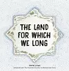 The Land For Which We Long cover