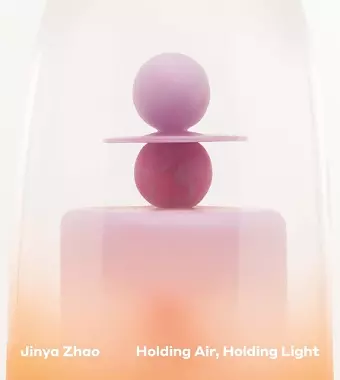 Jinya Zhao: Holding Air, Holding Light cover