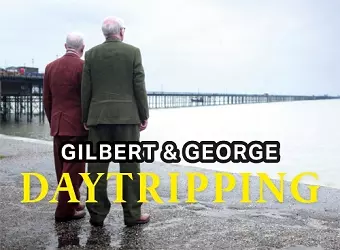 Gilbert & George: Daytripping cover