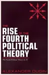 The Rise of the Fourth Political Theory cover