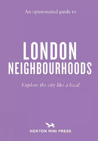 An Opinionated Guide to London Neighbourhoods cover