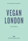 Opinionated Guide to Vegan London: Third Edition: An cover