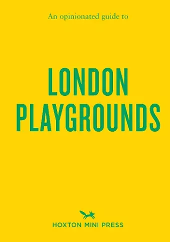 An Opinionated Guide to London Playgrounds cover