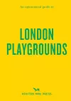 An Opinionated Guide to London Playgrounds cover