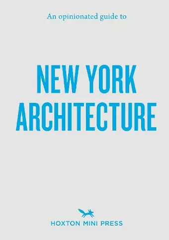 An Opinionated Guide to New York Architecture cover