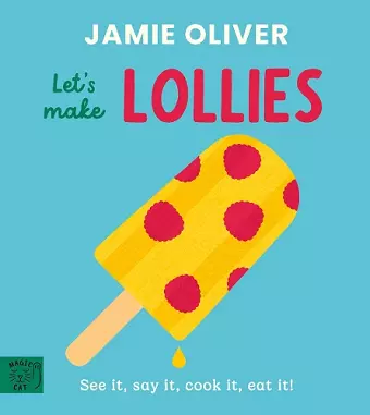 Jamie Oliver: Let's Make Lollies cover