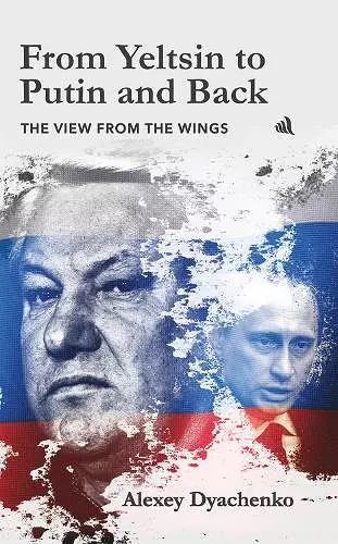 From Yeltsin to Putin and Back cover