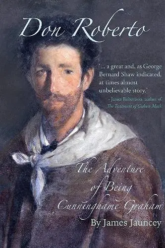 Don Roberto, The Adventure of Being Cunninghame Graham cover