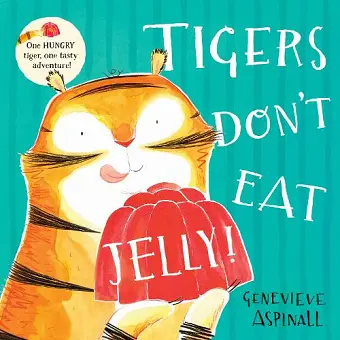 Tigers Don't Eat Jelly! cover
