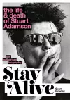 Stay Alive: The Life and Death of Stuart Adamson cover