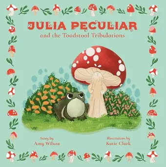 Julia Peculiar and the Toadstool Tribulations cover