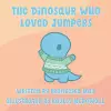 The The Dinosaur Who Loved Jumpers cover