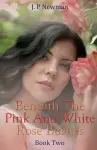 Beneath The Pink And White Rose Bushes cover