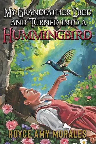 My Grandfather Died and Turned Into a Hummingbird cover