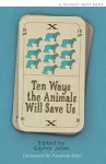 Ten Ways The Animals Will Save Us cover