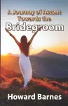 A Journey of Ascent towards the Bridegroom cover