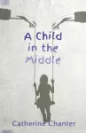 A Child in the Middle cover