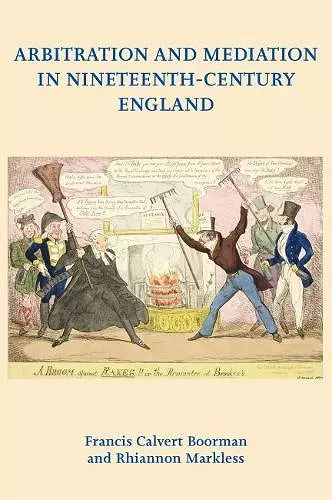 Arbitration and Mediation in Nineteenth-Century England cover