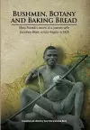 Bushmen, Botany and Baking Bread cover