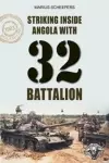 Striking inside Angola with 32 Battalion cover