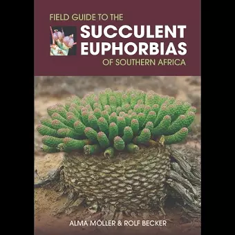 Field Guide to the Succulent Euphorbias of southern Africa cover