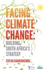 Facing Climate Change. Building South Africa's Strategy cover