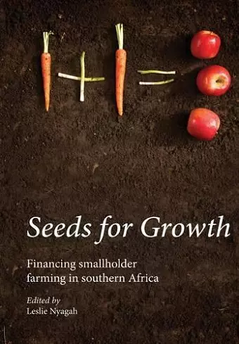 Seeds for Growth. Financing Smallholder Farming in Southern Africa cover