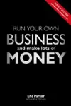 Run your own business and make lots of money cover