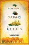 Legendary Safari Guides cover