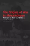 The origins of war in Mozambique cover